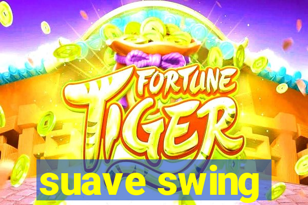 suave swing